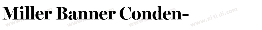 Miller Banner Conden字体转换 Miller Banner Conden字体转换